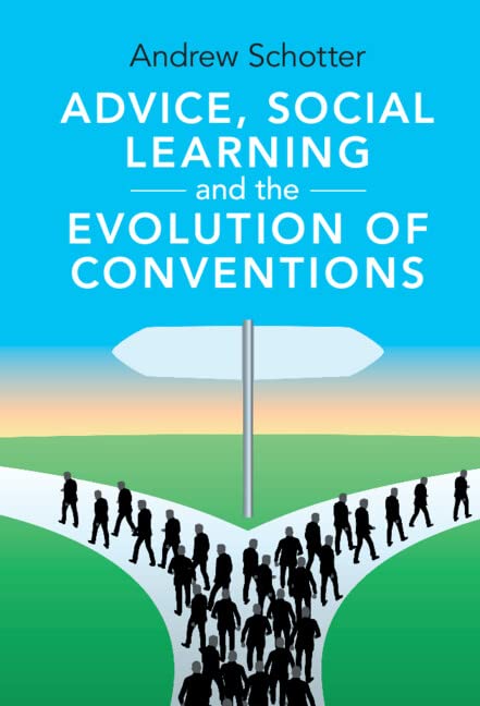 Advice, Social Learning and the Evolution of Conventions by Andrew Schotter
