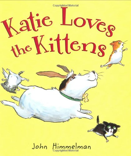 Katie Loves the Kittens by John Himmelman