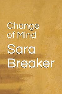 Change of Mind: Special Edition by Sara Breaker