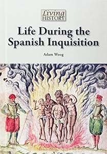 Life During the Spanish Inquisition