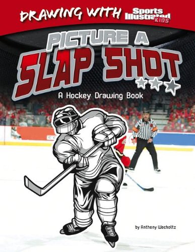 Picture a Slap Shot: A Hockey Drawing Book by Anthony Wacholtz