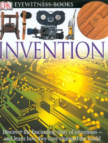 DK Eyewitness Books: Invention by Lionel Bender