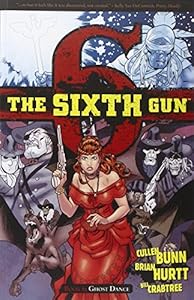 The Sixth Gun Volume 6: Ghost Dance