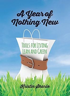 A Year of Nothing New: Tools for Living Lean and Green