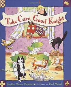 Take Care, Good Knight by Shelley Moore Thomas