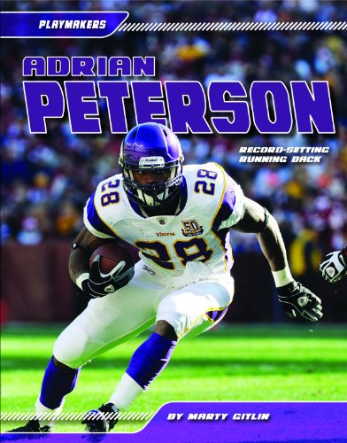 Adrian Peterson: Record-Setting Running Back by Marty Gitlin