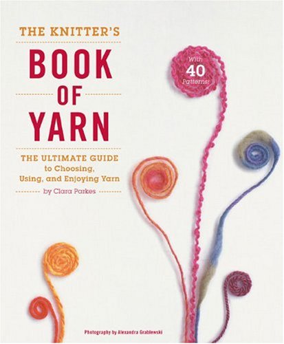 knitters book of yarn by Clara Parkes