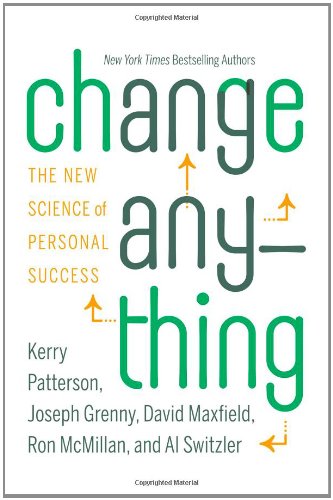 Change Anything: The New Science of Personal Success by Kerry Patterson