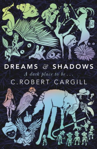Dreams and shadows by C  Robert Cargill