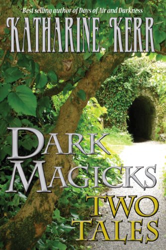 Darl Magicks:Two Stories by Katharine Kerr