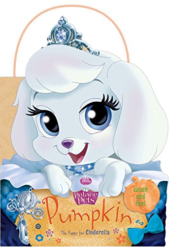 Palace Pets: Pumpkin the Puppy for Cinderella by Disney Book Group