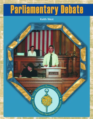 Parliamentary Debate (The National Forensic League Library of Public Speaking and Debate) by Keith West