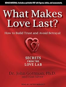 What Makes Love Last?: How to Build Trust and Avoid Betrayal