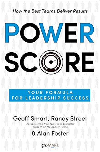 Power Score: Your Formula for Leadership Success by Geoff Smart