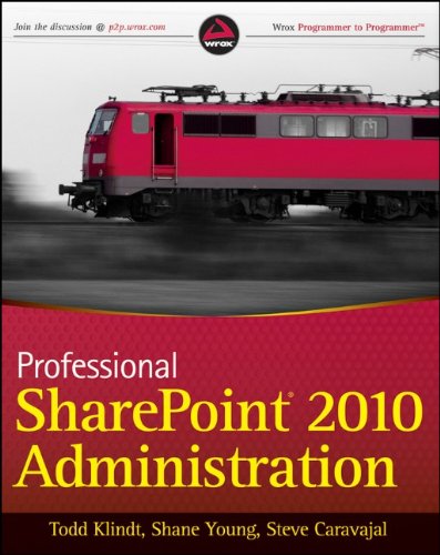 Professional SharePoint 2010 Administration by Todd Klindt