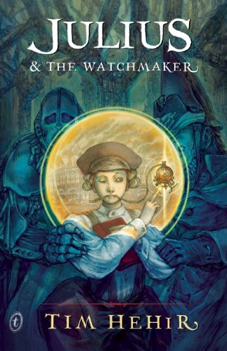 Julius &amp; the Watchmaker by Tim Hehir