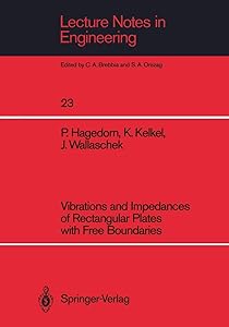 Vibrations and Impedances of Rectangular Plates with Free Boundaries (Lecture Notes in Engineering, 23) by Peter Hagedorn
