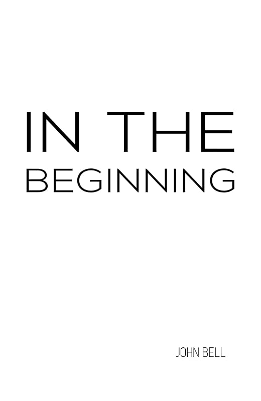 In the Beginning by John Bell
