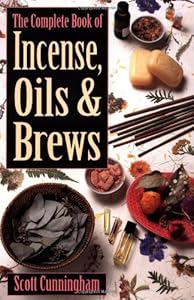 The Complete Book of Incense, Oils and Brews (Llewellyn's Practical Magick)