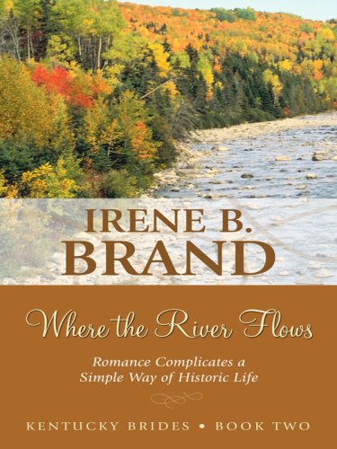 Where the River Flows by Irene B. Brand