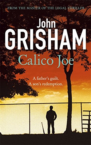 Calico Joe : a novel by John Grisham