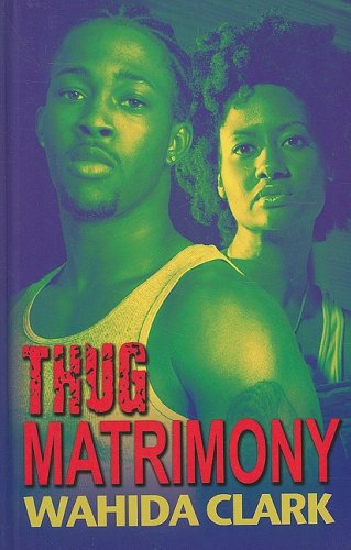 Thug Matrimony by Wahida Clark