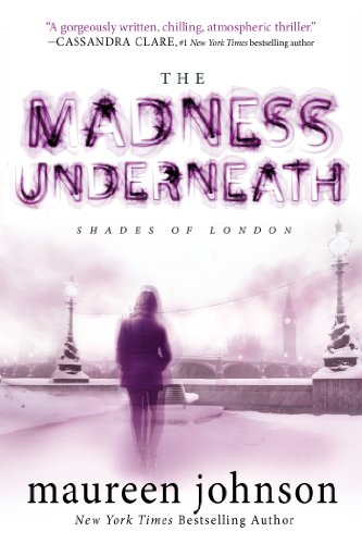 The Madness Underneath: Book 2 by Maureen Johnson