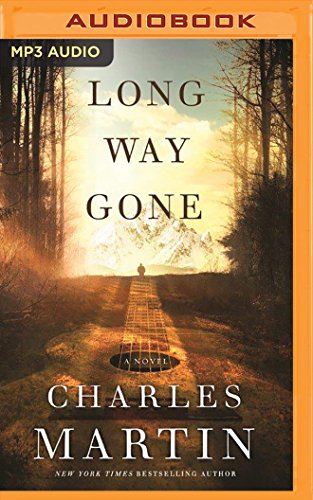 Long Way Gone: A Novel by Charles Martin