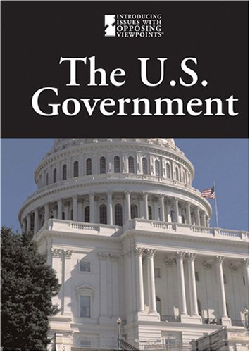U.S. Government (Introducing Issues With Opposing Viewpoints) by Mike Wilson