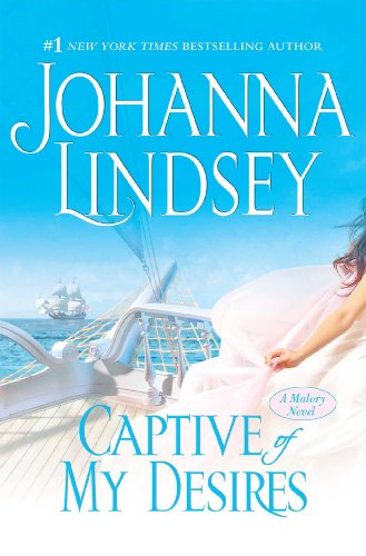 Captive of My Desires: A Malory Novel by Johanna Lindsey