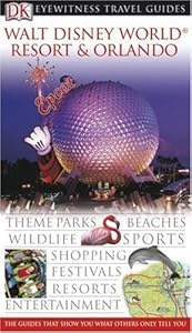 Walt Disney World Resort and Orlando (EYEWITNESS TRAVEL GUIDE)