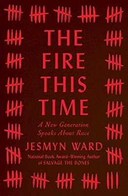 The Fire This Time: A New Generation Speaks about Race