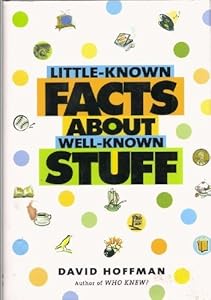 Little-Known Facts About Well-Known Stuff