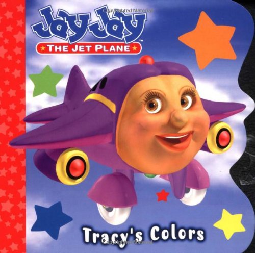 Tracy's Colors (Jay Jay the Jet Plane) by Kelli Chipponeri