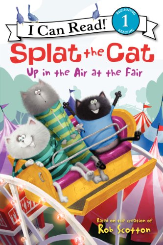Splat the Cat: Up in the Air at the Fair by Rob Scotton