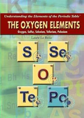 The Oxygen Elements: Oxygen, Sulfur, Selenium, Tellurium, Polonium