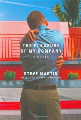 The Pleasure of My Company: A Novel