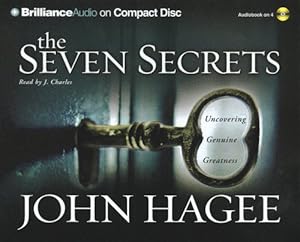 The Seven Secrets: Uncovering Genuine Greatness by John Hagee
