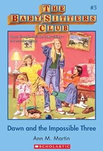 The Baby-Sitters Club #5: Dawn and the Impossible Three: Classic Edition by Ann M. Martin