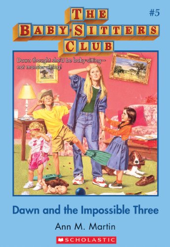 The Baby-Sitters Club #5: Dawn and the Impossible Three: Classic Edition by Ann M. Martin