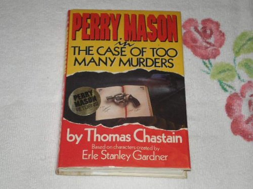 Perry Mason in the Case of Too Many Murders by Thomas Chastain