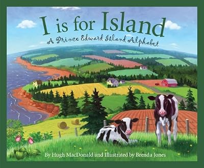 I is for Island: A Prince Edward Island Alphabet