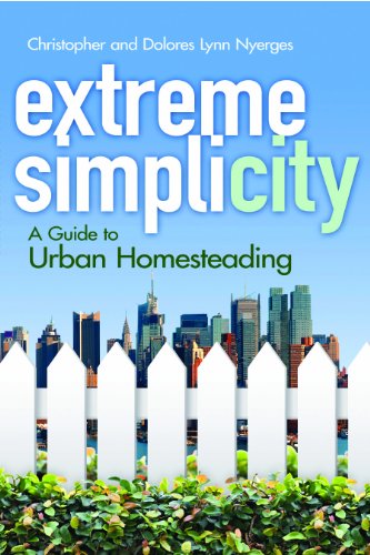 Extreme Simplicity: A Guide to Urban Homesteading (Dover Cookbooks) by Christopher Nyerges