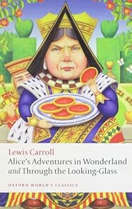 Alice's Adventures in Wonderland and Through the Looking-Glass