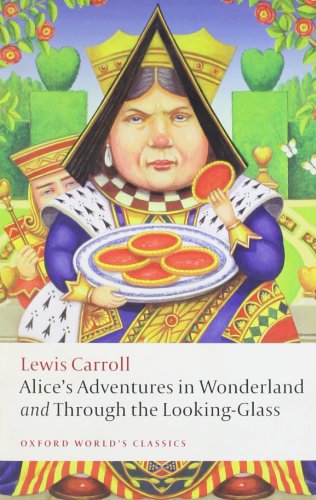 Alice's Adventures in Wonderland and Through the Looking-Glass by Lewis Carroll