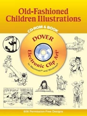 Old-Fashioned Children Illustrations CD-ROM and Book (Dover Electronic Clip Art)