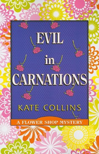 Evil in Carnations by Kate Collins