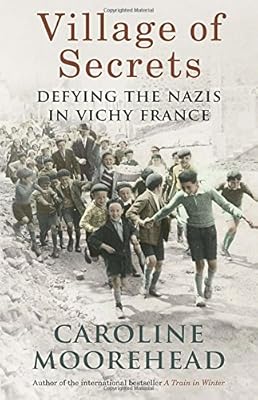 Village of Secrets: Defying the Nazis in Vichy France
