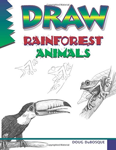 Draw Rainforest Animals by Doug DuBosque