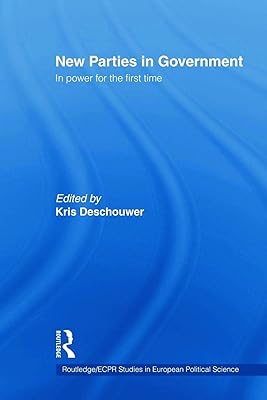 New Parties in Government (Routledge/ECPR Studies in European Political Science)